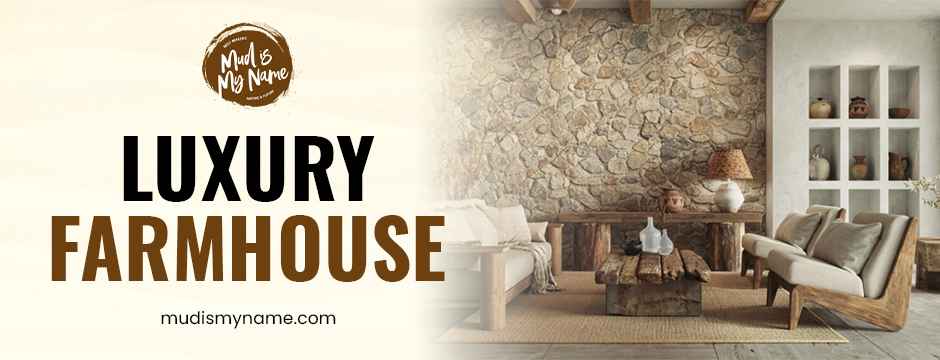 How to Create a Timeless Luxury Farmhouse Aesthetic?